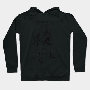 It's All Gone Horribly Wrong! Hoodie